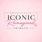 Destiny's Child: Iconic Reimagined Tribute – Houston
