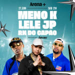 Show do Meno K, Lele JP e RN do Capão no Arena +