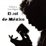 Tributo a Luis Miguel, el sol de México