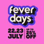 Fever Days 2025 - Exclusive access