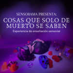 Sensorama “Cosas Que Solo De Muertx Se Saben 2.0”