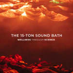 The 15-Ton Sound Bath: A Fluffy Cloud Experience