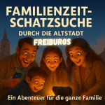 Familienzeit-Schatzsuche Freiburg im Breisgau