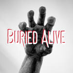 Buried Alive: Six Feet Under