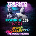 FRANK & COS LIVE IN YOUR NEIGHBOURHOOD