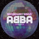 Broadway Sings®: ABBA
