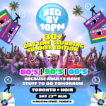 Bed By 10pm Is Coming To Toronto!