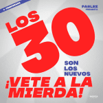 Los 30 son los nuevos... ¡Vete a la mierda! con Pablez en Madrid