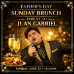 Father's Day Brunch/Dia del Padre with a Tribute to Juan Gabriel