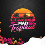 MADTropikal