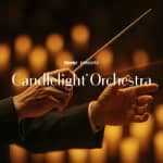 Candlelight Orchestra: Tribute to John Williams  - Waitlist