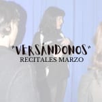 Recitales Versándonos Marzo en Sala Badulaque, Madrid 2025