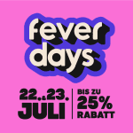 Fever Days 2025 – Exklusiver Zugang
