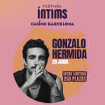 Festival Intims Casino Barcelona - Gonzalo Hermida