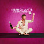 Merrick Watts: An Idiot's Guide to Wine: Volume 3 - Sydney