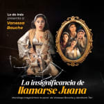 La insignificancia de llamarse Juana
