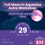 Full Moon in Aquarius Astro Workshop