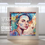 'If She Spoke' Stories from Struggle to Strength Exhibition