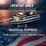 July 4th Fireworks Cruise aboard the Nautical Empress Yacht