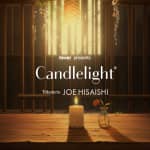 Candlelight: The World of Joe Hisaishi