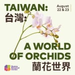 Taiwan: A World of Orchids Exhibition at Queens Botanical Garden