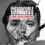 Inescapable Darkness: A Serial Killer Exhibition- Waitlist - Artane Place Inescapable Darkness: A Serial Killer Exhibition- Waitlist