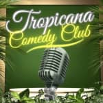Los Monólogos de Tropicana Comedy Club