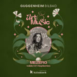 MEZERG - Art&Music Museo Guggenheim Bilbao 2025 Patrocinado por Kutxabank
