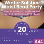 Winter Solstice Waist Bead Ceremony with Amethyst Rose