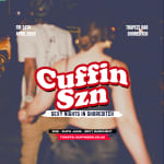 CUFFIN SZN - RnB, Toxic Anthems & Sexy Bashment in LDN (4AM FINISH)
