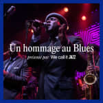 We call it Jazz : Au cœur du blues
