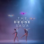 The Drone Saga: An Immersive Indoor Drone & Dance Show