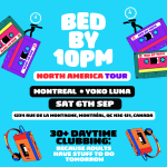 Bed By 10pm Is Coming To Montreal!