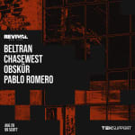 Teksupport x Revival: Beltran, Chasewest, Obskür & Pablo Romero  SOLD OUT (Waitlist)