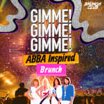 GIMME! GIMME! GIMME! ABBA Inspired Bottomless Brunch