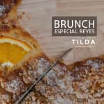 Brunch de Reyes en Tilda Neotaberna