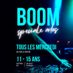 BOOM SPECIALE ADOS 11 à 15ANS