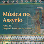 Musica no Assyrio PERC-RIO – Grupo de Percussão da UNIRIO