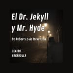 El Dr. Jekyll y Mr. Hyde en Teatro Farándula