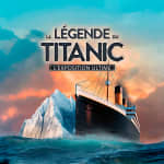 The Legend Of The Titanic: The Ultimate Exhibition