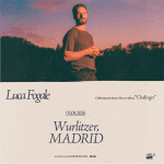 Luca Fogale en Wurlitzer, Madrid 2026