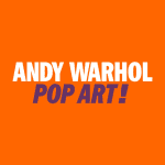 Andy Warhol: Pop Art!