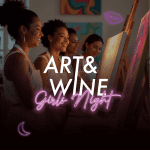 ART & WINE Experience: Edição Girls Night