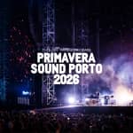 Primavera Sound Porto 2026 - Lista de espera