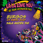 Gira La La Love You en Sala Andén 56, Burgos 2027