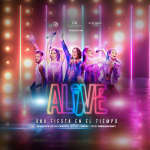 ALIVE, Una Fiesta En El Tiempo