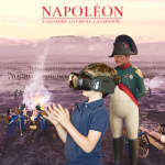 Napoléon, l'Épopée Immersive - une expérience en réalité virtuelle