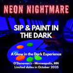Neon Nightmare - A Spooky Glow in the Dark Sip & Paint Experience