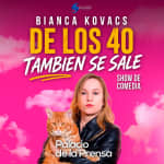 De los 40 También se sale. Show de comedia de Bianca Kovacs