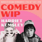 COMEDY: Amy Annette WIP + Harriet Kemsley WIP